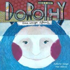 DOROTHY UNA AMIGA DIFERENTE | 9788415619772 | ROBERTO ALIAGA | Llibreria Online de Banyoles | Comprar llibres en català i castellà online