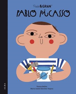 PETIT&GRAN PABLO PICASSO | 9788490658550 | SÁNCHEZ VEGARA, MARÍA ISABEL | Llibreria Online de Banyoles | Comprar llibres en català i castellà online