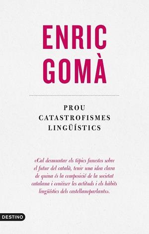 PROU CATASTROFISMES LINGÜÍSTICS | 9788497103312 | GOMÀ RIBAS, ENRIC | Llibreria Online de Banyoles | Comprar llibres en català i castellà online