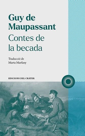 CONTES DE LA BECADA | 9788412450309 | DE MAUPASSANT, GUY | Llibreria L'Altell - Llibreria Online de Banyoles | Comprar llibres en català i castellà online - Llibreria de Girona