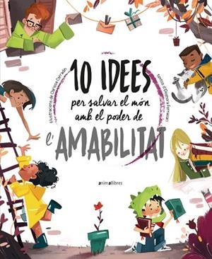 10 IDEES PER SALVAR EL MÓN AMB EL PODER DE L'AMABILITAT | 9788418592508 | ELEONORA FORNASARI | Llibreria L'Altell - Llibreria Online de Banyoles | Comprar llibres en català i castellà online - Llibreria de Girona