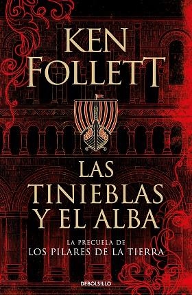 LAS TINIEBLAS Y EL ALBA (LA PRECUELA DE LOS PILARES DE LA TIERRA) | 9788466359801 | FOLLETT, KEN | Llibreria Online de Banyoles | Comprar llibres en català i castellà online