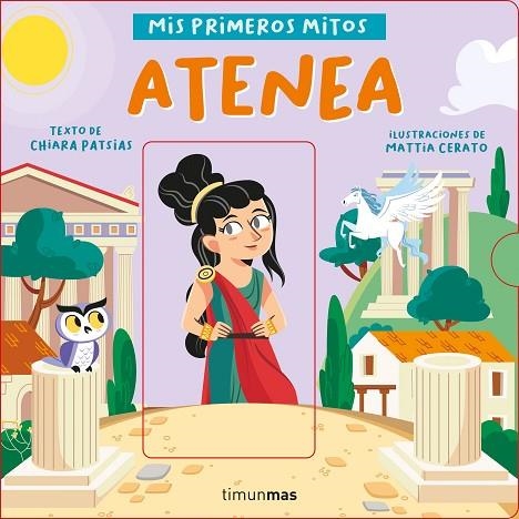 ATENEA. MIS PRIMEROS MITOS | 9788408243069 | PATSIAS, CHIARA/CERATO, MATTIA | Llibreria L'Altell - Llibreria Online de Banyoles | Comprar llibres en català i castellà online - Llibreria de Girona