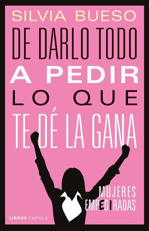 DE DARLO TODO A PEDIR LO QUE TE DÉ LA GANA | 9788448029159 | BUESO, SILVIA | Llibreria L'Altell - Llibreria Online de Banyoles | Comprar llibres en català i castellà online - Llibreria de Girona