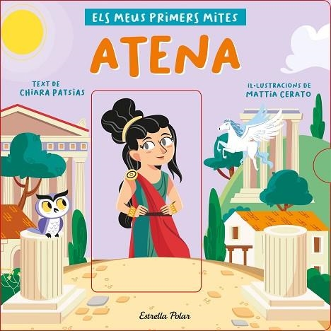 ATENA. ELS MEUS PRIMERS MITES | 9788418444524 | PATSIAS, CHIARA/CERATO, MATTIA | Llibreria L'Altell - Llibreria Online de Banyoles | Comprar llibres en català i castellà online - Llibreria de Girona
