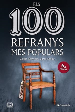 100 REFRANYS MÉS POPULARS, ELS | 9788413561547 | PÀMIES I RIUDOR, VÍCTOR/PALOU MASIP, JORDI | Llibreria L'Altell - Llibreria Online de Banyoles | Comprar llibres en català i castellà online - Llibreria de Girona