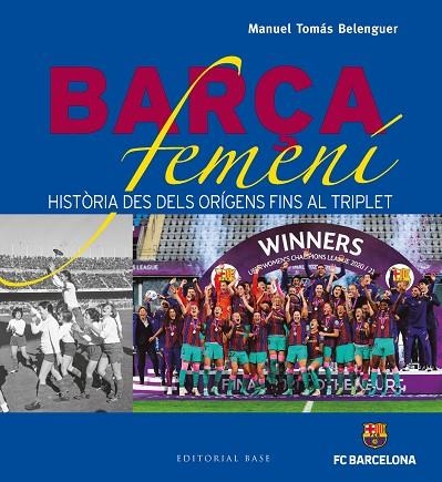 BARÇA FEMENÍ | 9788419007001 | TOMÁS BELENGUER, MANUEL | Llibreria L'Altell - Llibreria Online de Banyoles | Comprar llibres en català i castellà online - Llibreria de Girona