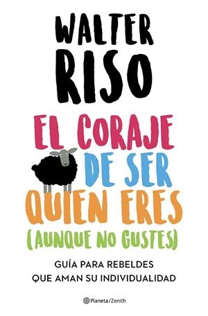 CORAJE DE SER QUIEN ERES (AUNQUE NO GUSTES), EL | 9788408223696 | RISO, WALTER | Llibreria Online de Banyoles | Comprar llibres en català i castellà online