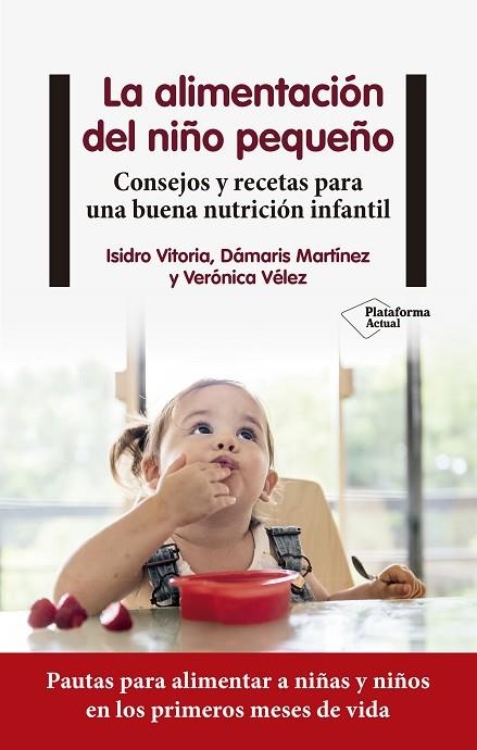 ALIMENTACIÓN DEL NIÑO PEQUEÑO, LA | 9788418927225 | VITORIA, ISIDRO/MARTÍNEZ, DÁMARIS/VÉLEZ, VERÓNICA | Llibreria L'Altell - Llibreria Online de Banyoles | Comprar llibres en català i castellà online - Llibreria de Girona