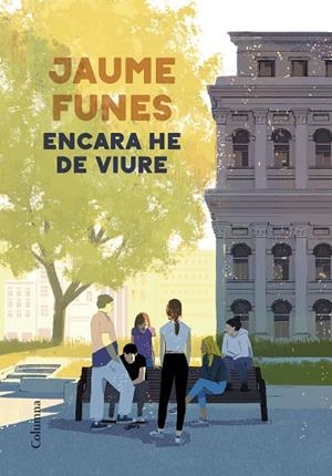 ENCARA HE DE VIURE | 9788466428699 | FUNES, JAUME | Llibreria L'Altell - Llibreria Online de Banyoles | Comprar llibres en català i castellà online - Llibreria de Girona