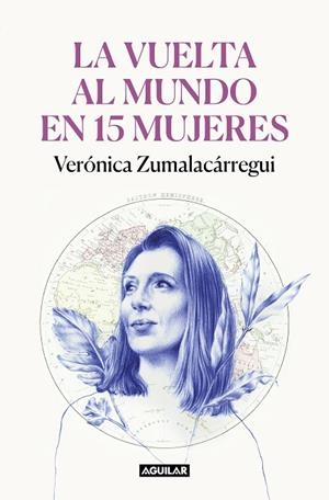 LA VUELTA AL MUNDO EN 15 MUJERES | 9788403522534 | ZUMALACÁRREGUI, VERÓNICA | Llibreria Online de Banyoles | Comprar llibres en català i castellà online