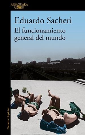 EL FUNCIONAMIENTO GENERAL DEL MUNDO | 9788420456546 | SACHERI, EDUARDO | Llibreria L'Altell - Llibreria Online de Banyoles | Comprar llibres en català i castellà online - Llibreria de Girona