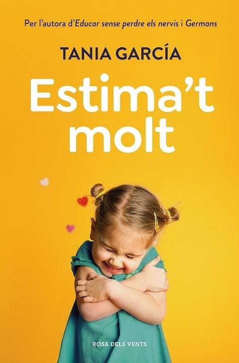 ESTIMA'T MOLT | 9788418062421 | GARCÍA, TANIA | Llibreria L'Altell - Llibreria Online de Banyoles | Comprar llibres en català i castellà online - Llibreria de Girona