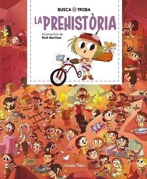 BUSCA I TROBA. LA PREHISTÒRIA | 9788413890104 | MARTÍNEZ, RUTH | Llibreria L'Altell - Llibreria Online de Banyoles | Comprar llibres en català i castellà online - Llibreria de Girona