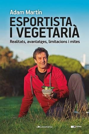 ESPORTISTA I VEGETARIÀ | 9788413561608 | MARTÍN SKILTON, ADAM | Llibreria L'Altell - Llibreria Online de Banyoles | Comprar llibres en català i castellà online - Llibreria de Girona