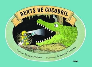 DENTS DE COCODRIL | 9788412314458 | NEJIME, SHOICHI | Llibreria L'Altell - Llibreria Online de Banyoles | Comprar llibres en català i castellà online - Llibreria de Girona