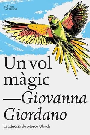 UN VOL MÀGIC | 9788412438215 | GIORDANO, GIOVANNA | Llibreria L'Altell - Llibreria Online de Banyoles | Comprar llibres en català i castellà online - Llibreria de Girona