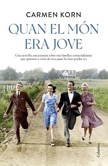 QUAN EL MÓN ERA JOVE | 9788466428798 | KORN, CARMEN | Llibreria L'Altell - Llibreria Online de Banyoles | Comprar llibres en català i castellà online - Llibreria de Girona