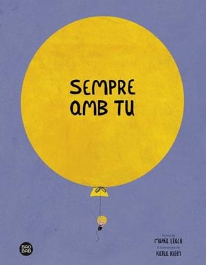 SEMPRE AMB TU | 9788413891842 | LEACH, MARÍA/KLEIN, KATIA | Llibreria Online de Banyoles | Comprar llibres en català i castellà online