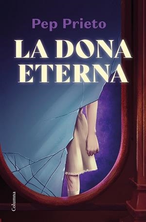 LA DONA ETERNA | 9788466428675 | PRIETO, PEP | Llibreria L'Altell - Llibreria Online de Banyoles | Comprar llibres en català i castellà online - Llibreria de Girona