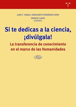 SI TE DEDICAS A LA CIENCIA, ¡DIVÚLGALA! | 9788418932342 | GIBAJA, JUAN F./FERNÁNDEZ MIER, MARGARITA/CUBAS, MIRIAM | Llibreria Online de Banyoles | Comprar llibres en català i castellà online