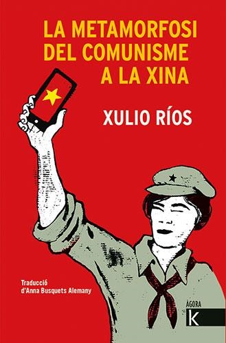 LA METAMORFOSI DEL COMUNISME A LA XINA | 9788418558320 | RÍOS, XULIO | Llibreria L'Altell - Llibreria Online de Banyoles | Comprar llibres en català i castellà online - Llibreria de Girona