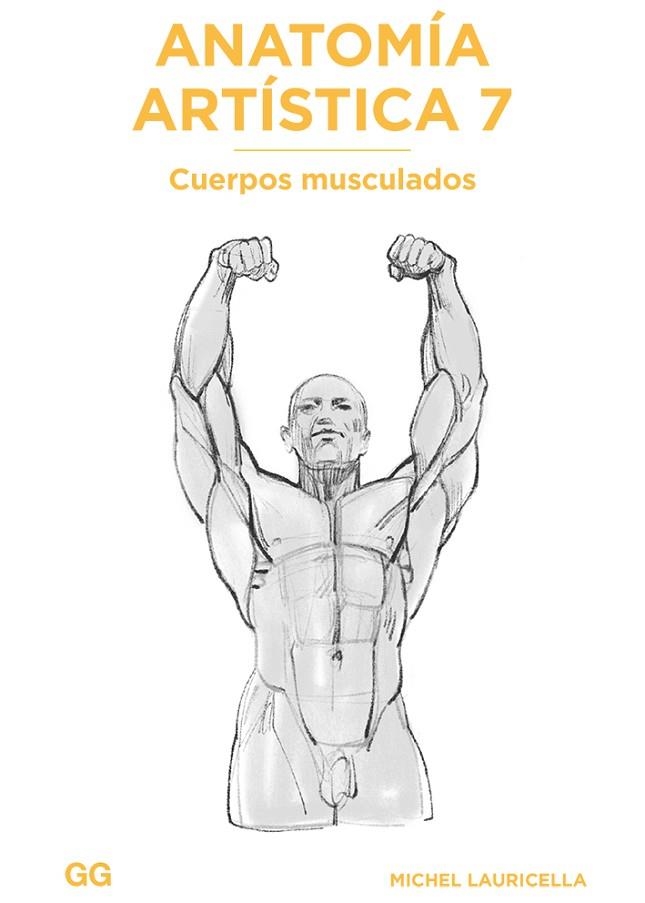 ANATOMÍA ARTÍSTICA 7 | 9788425233517 | LAURICELLA, MICHEL | Llibreria L'Altell - Llibreria Online de Banyoles | Comprar llibres en català i castellà online - Llibreria de Girona