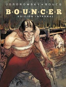 BOUNCER. EDICION INTEGRAL. NUEVO FORMATO | 9788467950663 | JODOROWSKY BOUCQ | Llibreria Online de Banyoles | Comprar llibres en català i castellà online