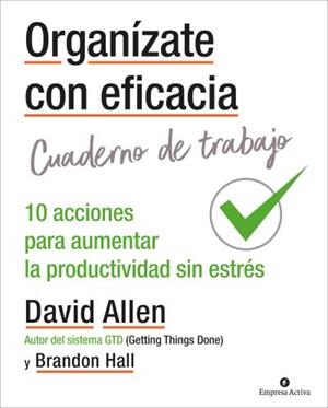 ORGANÍZATE CON EFICACIA - CUADERNO DE TRABAJO | 9788416997312 | ALLEN, DAVID | Llibreria L'Altell - Llibreria Online de Banyoles | Comprar llibres en català i castellà online - Llibreria de Girona