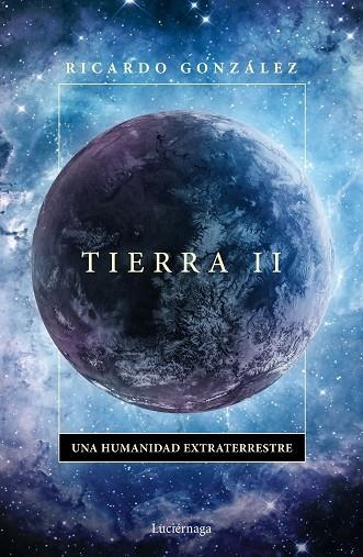 TIERRA II | 9788418015694 | GONZÁLEZ CORPANCHO, RICARDO | Llibreria L'Altell - Llibreria Online de Banyoles | Comprar llibres en català i castellà online - Llibreria de Girona