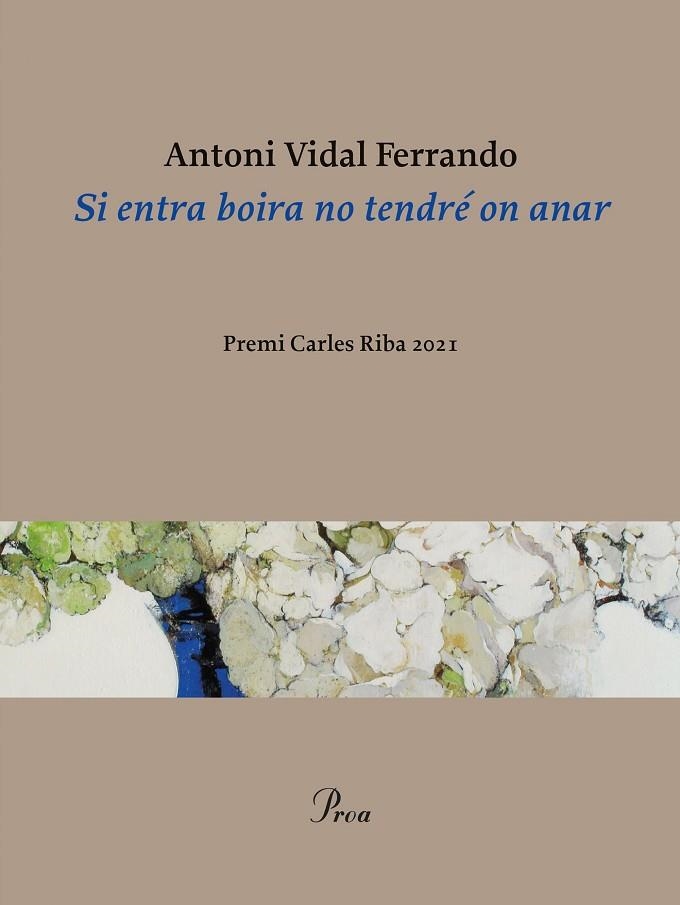 SI ENTRA BOIRA NO TENDRÉ ON ANAR | 9788475889320 | VIDAL FERRANDO, ANTONI | Llibreria L'Altell - Llibreria Online de Banyoles | Comprar llibres en català i castellà online - Llibreria de Girona