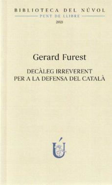 DECÀLEG IRREVERENT PER A LA DEFENSA DEL CATALÀ | 9788417455378 | FUREST DALMAU, GERARD | Llibreria L'Altell - Llibreria Online de Banyoles | Comprar llibres en català i castellà online - Llibreria de Girona