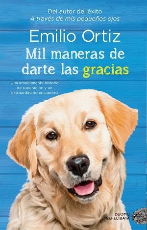 MIL MANERAS DE DARTE LAS GRACIAS | 9788416634743 | ORTIZ, EMILIO | Llibreria L'Altell - Llibreria Online de Banyoles | Comprar llibres en català i castellà online - Llibreria de Girona