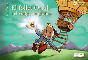 FOLLET ORIOL I EL VIATGE EN GLOBUS, EL | 9788448958060 | SARDÀ, ÒSCAR | Llibreria Online de Banyoles | Comprar llibres en català i castellà online