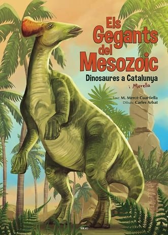 GEGANTS DEL MESOZOIC, ELS | 9788418096235 | CUARTIELLA TODOLÍ, M. MERCÈ | Llibreria L'Altell - Llibreria Online de Banyoles | Comprar llibres en català i castellà online - Llibreria de Girona