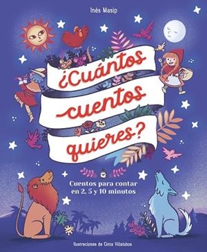 CUÁNTOS CUENTOS QUIERES? CUENTOS PARA LEER EN DOS, CINCO Y DIEZ MINUTOS ANTES D | 9788448859824 | MASIP, INÉS/VILLALOBOS, CINTA | Llibreria Online de Banyoles | Comprar llibres en català i castellà online