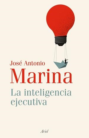 LA INTELIGENCIA EJECUTIVA | 9788434435179 | MARINA, JOSÉ ANTONIO | Llibreria L'Altell - Llibreria Online de Banyoles | Comprar llibres en català i castellà online - Llibreria de Girona