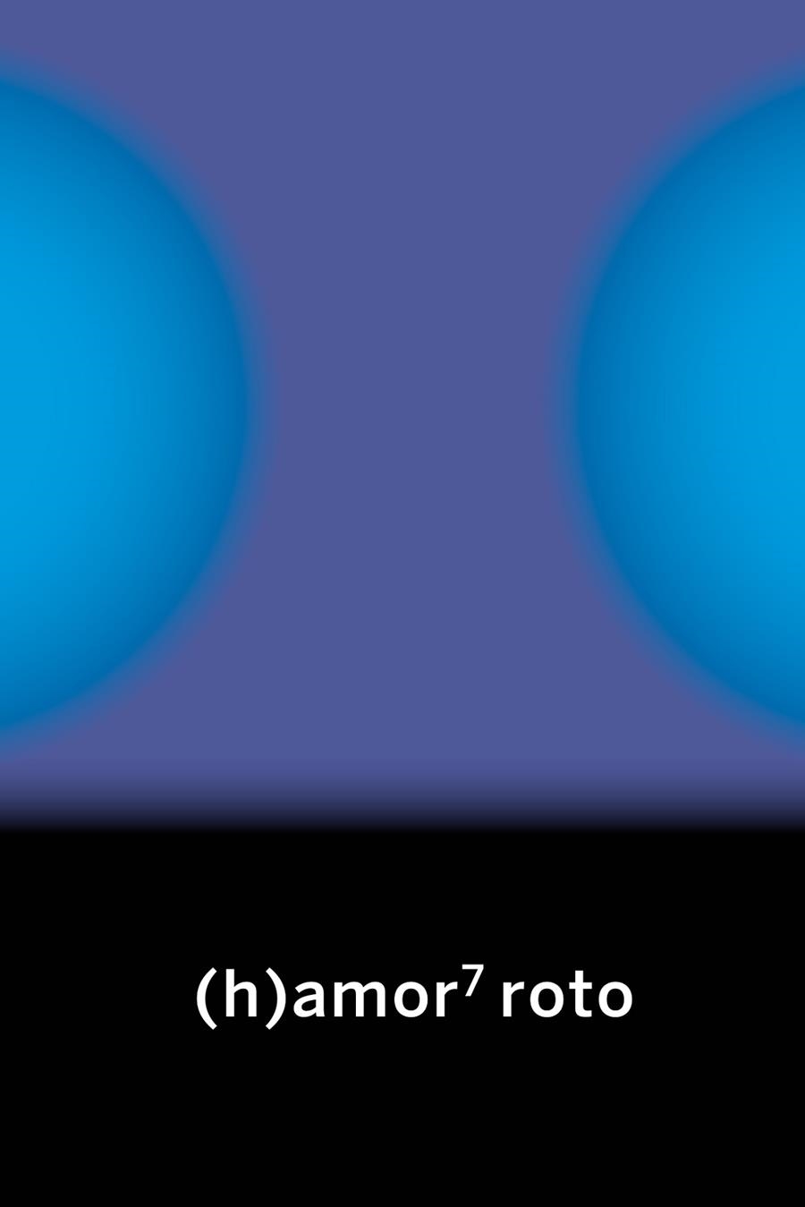 (H)AMOR 7 ROTO | 9788412441628 | VARIOS AUTORES | Llibreria Online de Banyoles | Comprar llibres en català i castellà online