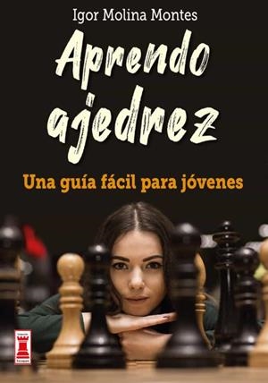 APRENDO AJEDREZ | 9788499176567 | MOLINA MONTES, IGOR | Llibreria L'Altell - Llibreria Online de Banyoles | Comprar llibres en català i castellà online - Llibreria de Girona