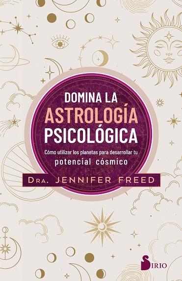 DOMINA LA ASTROLOGÍA PSICOLÓGICA | 9788418531798 | FREED, DRA. JENNIFER | Llibreria L'Altell - Llibreria Online de Banyoles | Comprar llibres en català i castellà online - Llibreria de Girona