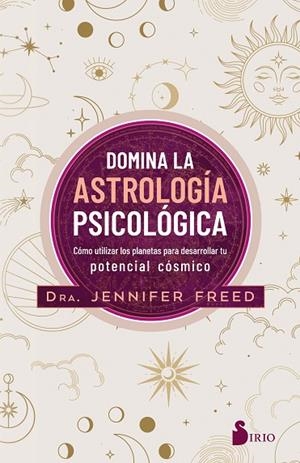 DOMINA LA ASTROLOGÍA PSICOLÓGICA | 9788418531798 | FREED, DRA. JENNIFER | Llibreria L'Altell - Llibreria Online de Banyoles | Comprar llibres en català i castellà online - Llibreria de Girona