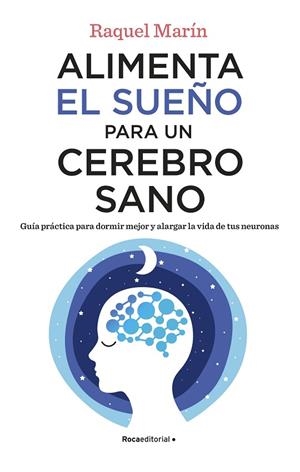 ALIMENTA EL SUEÑO PARA UN CEREBRO SANO | 9788418557828 | MARÍN, RAQUEL | Llibreria L'Altell - Llibreria Online de Banyoles | Comprar llibres en català i castellà online - Llibreria de Girona
