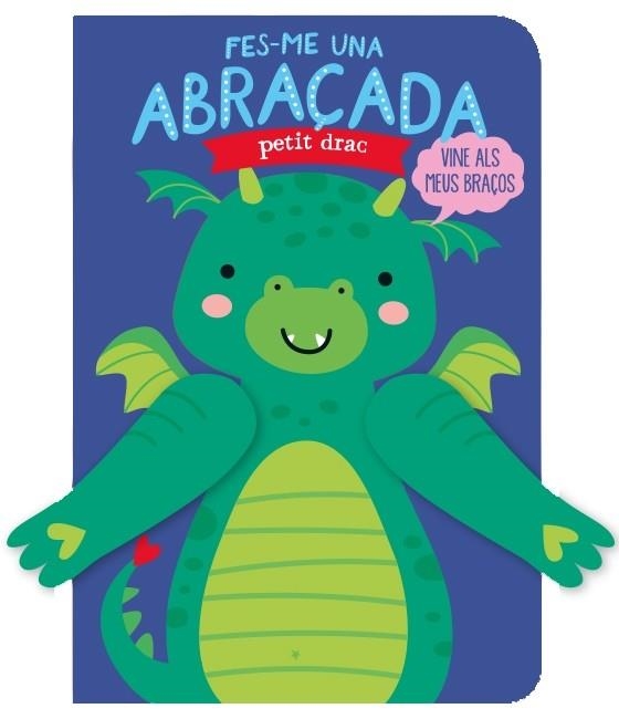 FES-ME UNA ABRAÇADA PETIT DRAC | 9788412385472 | LOUWERS, TANJA/DE BEER, ESTHER | Llibreria Online de Banyoles | Comprar llibres en català i castellà online