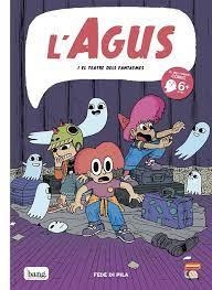 AGUS I EL TEATRE DE LES FANTASMES, L' | 9788418101571 | DI PILA, FEDE | Llibreria L'Altell - Llibreria Online de Banyoles | Comprar llibres en català i castellà online - Llibreria de Girona