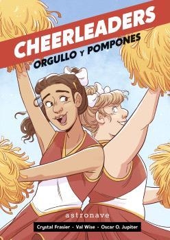 CHEERLEADERS. ORGULLO Y POMPONES | 9788467949148 | FRASIER, CRYSTAL/WISE, VAL/O. JUPITER, ÓSCAR | Llibreria Online de Banyoles | Comprar llibres en català i castellà online