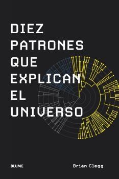 DIEZ PATRONES QUE EXPLICAN EL UNIVERSO | 9788419094070 | CLEGG, BRIAN | Llibreria L'Altell - Llibreria Online de Banyoles | Comprar llibres en català i castellà online - Llibreria de Girona