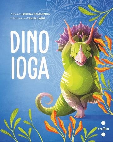 DINO IOGA | 9788466150323 | PAJALUNGA, LORENA | Llibreria L'Altell - Llibreria Online de Banyoles | Comprar llibres en català i castellà online - Llibreria de Girona