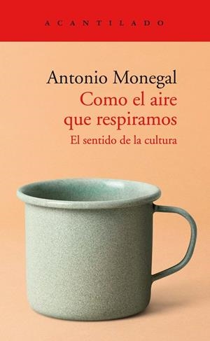 COMO EL AIRE QUE RESPIRAMOS | 9788418370823 | MONEGAL BRANCÓS, ANTONIO | Llibreria Online de Banyoles | Comprar llibres en català i castellà online
