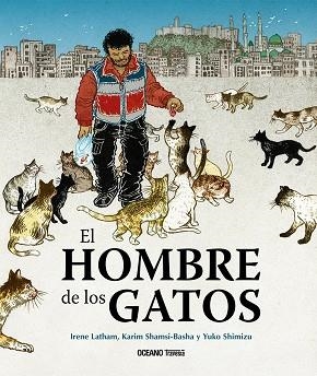 HOMBRE DE LOS GATOS, EL | 9786075571577 | LATHAM, IRENE/SHAMSI-BASHA, KARIM | Llibreria L'Altell - Llibreria Online de Banyoles | Comprar llibres en català i castellà online - Llibreria de Girona