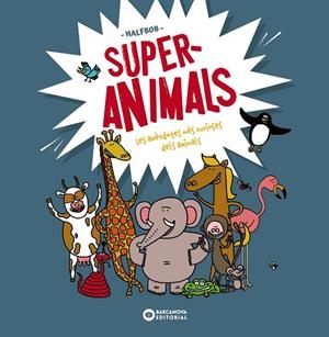 SUPERANIMALS | 9788448955472 | HALFBOB | Llibreria L'Altell - Llibreria Online de Banyoles | Comprar llibres en català i castellà online - Llibreria de Girona
